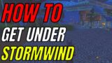 World Of Warcraft: How To Get UNDER Stormwind!