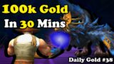 100K Gold Within 30 Mins In WoW Dragonflight – Daily Gold #38