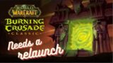 Burning Crusade Classic Needs a Relaunch I World of Warcraft Classic