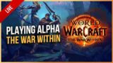 Playing The War Within Alpha – World of Warcraft | Live Gameplay – Luxthos