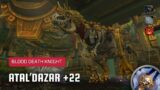World of Warcraft: Dragonflight | Mythic Atal'Dazar +22 | Blood DK
