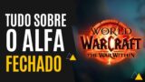 World of Warcraft – The War Within – Tudo sobre o Alfa Fechado!