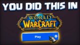 You Did These Things in World of Warcraft (What's Your Score?)