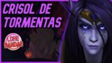 CRISOL de TORMENTAS Toda su HISTORIA | World of Warcraft