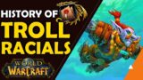 History of Troll Racials in World of Warcraft