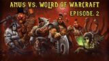 KB In A Crevice – ANUS Vs. World Of Warcraft Ep. #2