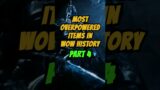 Most overpowered items in WoW history, Part 4 #worldofwarcraft  #wow  #warcraft