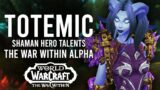 The Final Shaman Hero Spec In War Within Alpha! Totemic Hero Talents For Enhancement And Resto