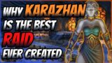 Why Karazhan is the BEST Raid Ever Created for World of Warcraft!