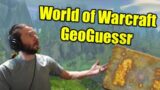 WoW GeoGuessr: Where Am I in World of Warcraft?