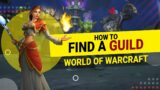 How To Find A GUILD in World of Warcraft – LazyBeast