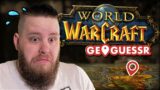 I Think I Am Addicted to World of Warcraft (WoW Geoguessr)