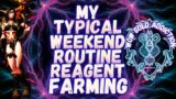 My Typical Weekend Routine Reagent Farming In World Of Warcraft (Please Read The Description Thanks)