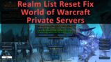 Realm List Reset Fix for World of Warcraft Private Servers (3.3.5a – other versions probably too)