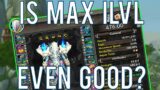 WoW Weekly – I Got Max ilvl – Is It Worth It?