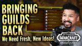 Fresh Takes – Overhauling Guild Systems In World of Warcraft