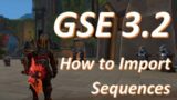 How to Import Sequences into GSE 3.2 – World of Warcraft: The War Within