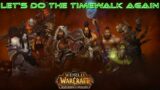 Let's Do the Timewalk Agaiiiiin! | World of Warcraft #Wow | live gameplay