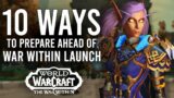 10 Things You SHOULD To Do To Prepare For The Launch Of The War Within!