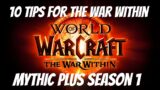 10 Tips for Mythic Plus Season 1 | World of Warcraft The War Within