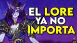 El LORE ha dejado de IMPORTAR en World of Warcraft