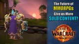 Why Solo Content is the FUTURE of MMOs (Like World of Warcraft)