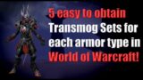 5 easy to obtain Transmog Sets for each armor type in World of Warcraft!