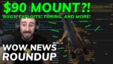 90 Dollar Mount?! WoW News: Bugs, Exploits, Tuning, and More!