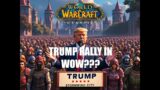 DONALD TRUMP RALLY in World of Warcraft?? | Let's check it out! | Classic Era Netherwing Realm