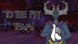 To the Pit Team! | Raid Night | World of Warcraft