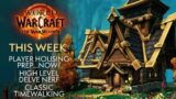 Nerfs To Make Life Easier And Should We “Prepare” For Player Housing? This Week In Warcraft