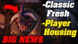 PLAYER HOUSING & CLASSIC FRESH! INSANE NEWS! World Of Warcraft