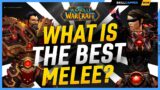 What Is The Best Melee Ever in World of Warcraft?