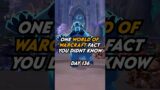 Here’s one world of Warcraft fact you didn’t know!Day 136 #warcraft #worldofwarcraft