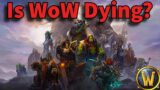 Is World Of Warcraft Dying?