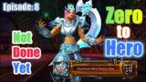 It's NOT OVER Till I say It's Over! | World of Warcraft | Zero to Hero | Restoration Druid | Ep:8