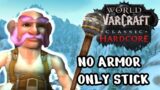 NO ARMOR, ONLY STICK 1-60 World Of Warcraft Classic Hardcore