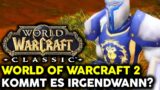 Wird Blizzard jemals World of Warcraft 2 rausbringen? | WoW Classic