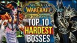 10 HARDEST Raid Bosses In The Classic Trilogy (Vanilla, TBC, WotLK)