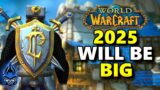 7 Reasons Why 2025 Will Be HUGE For World of Warcraft & MORE WoW NEWS/Updates