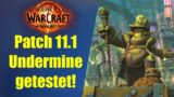 Ich habe Patch 11.1 Undermine getestet! | WoW The War Within