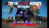 TOP 10 WORST Mounts To Farm In World Of Warcraft!!